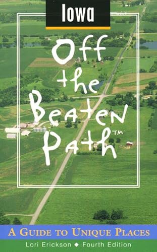 Imagen de archivo de Iowa Off the Beaten Path: A Guide to Unique Places a la venta por ThriftBooks-Atlanta