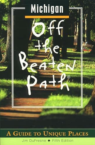 Beispielbild fr Michigan Off the Beaten Path: A Guide to Unique Places (Off the Beaten Path Series) zum Verkauf von Wonder Book