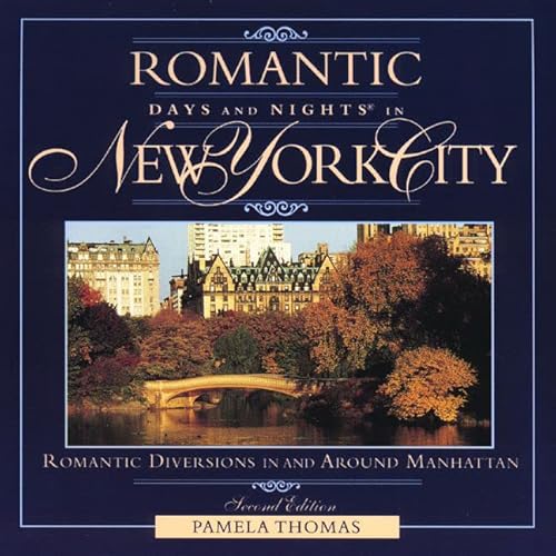 9780762702893: Romantic Days and Nights in New York City: Romantic Diversions in and Around Manhattan [Lingua Inglese]