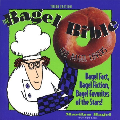 9780762703210: The Bagel Bible For Bagel Lovers, The Complete Guide to Great Noshing