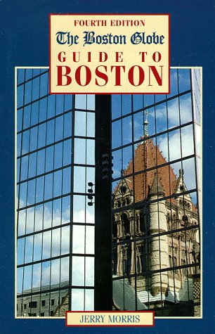 Stock image for The Boston Globe Guide to Boston for sale by Idaho Youth Ranch Books