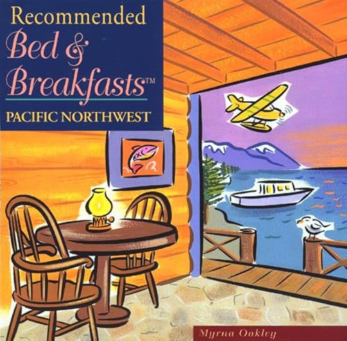 Stock image for Recommended Bed Breakfasts Pacific Northwest (Recommended Bed Breakfasts Series) for sale by Goodwill Books
