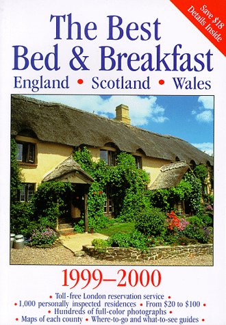 Beispielbild fr The Best Bed and Breakfast, England, Scotland, Wales : 1999-2000 Edition zum Verkauf von Better World Books