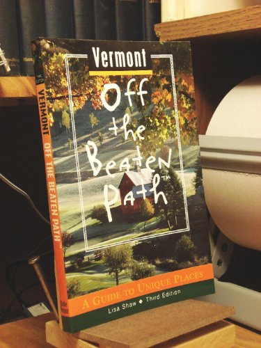 Beispielbild fr Vermont Off the Beaten Path: A Guide to Unique Places (Off the Beaten Path Series) zum Verkauf von Wonder Book