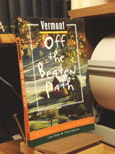 Imagen de archivo de Vermont Off the Beaten Path: A Guide to Unique Places a la venta por ThriftBooks-Dallas