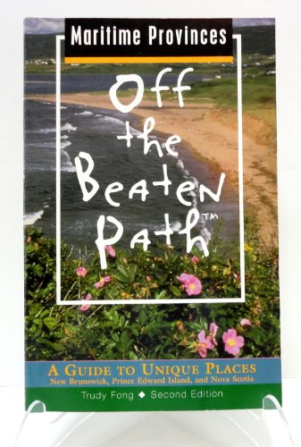 Stock image for The Maritime Provinces Off the Beaten Path: A Guide to Unique Places (Off the Beaten Path Series) for sale by SecondSale