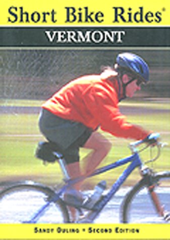Stock image for Short Bike Rides: Vermont for sale by Wizard Books