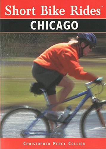 Stock image for Short Bike Rides in and around Chicago (Short Bike Rides Series) for sale by Open Books