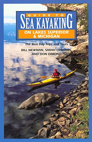 Stock image for Guide to Sea Kayaking on Lakes Superior Michigan: The Best Day Trips and Tours (Regional Sea Kayaking) for sale by gwdetroit