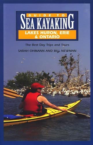 Imagen de archivo de Guide to Sea Kayaking in Lakes Huron, Erie, and Ontario: The Best Day Trips and Tours a la venta por ThriftBooks-Dallas