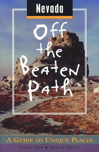 Nevada Off the Beaten Path: A Guide to Unique Places (Off the Beaten Path Series) (9780762704606) by Donna Peck