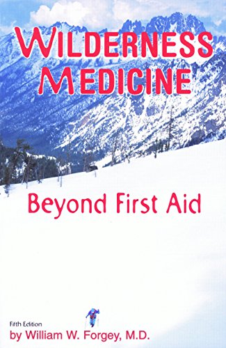 Stock image for Wilderness Medicine : Beyond First Aid for sale by Better World Books: West