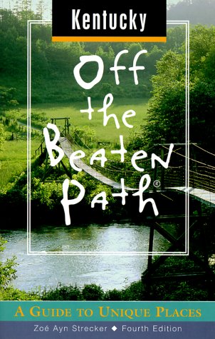 Stock image for Kentucky Off the Beaten Path: A Guide to Unique Places (Off the Beaten Path Series) for sale by Half Price Books Inc.