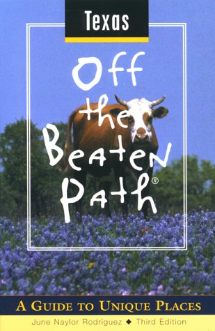 Imagen de archivo de Texas Off the Beaten Path 3rd: A Guide to Unique Places (Off the Beaten Path Series) a la venta por Once Upon A Time Books