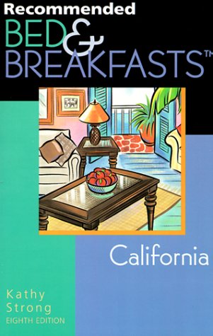 Beispielbild fr Recommended Bed & Breakfasts? California (Recommended Bed & Breakfasts Series) zum Verkauf von Books From California