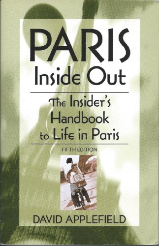 Imagen de archivo de Paris Inside Out: The Insider's Handbook to Life in Paris a la venta por Wonder Book