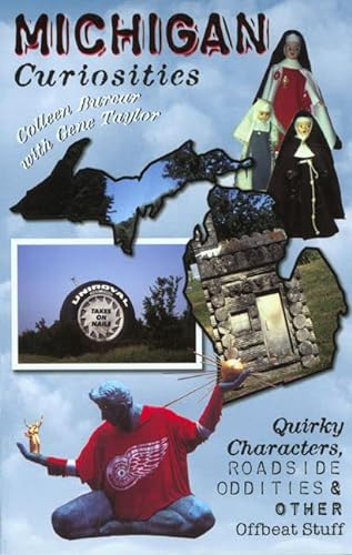 Imagen de archivo de Michigan Curiosities: Quirky Characters, Roadside Oddities & Other Offbeat Stuff a la venta por ThriftBooks-Atlanta