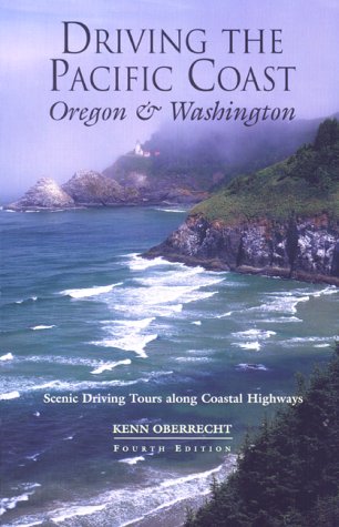 Stock image for Driving the Pacific Coast Oregon and Washington, 4th: Scenic Driving Tours along Coastal Highways (Scenic Driving Series) for sale by SecondSale
