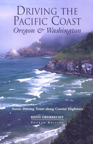 Stock image for Driving the Pacific Coast Oregon and Washington, 4th: Scenic Driving Tours Along Coastal Highways for sale by ThriftBooks-Atlanta