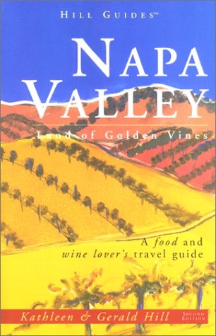 Stock image for Napa Valley: Land of Golden Vines (Hill Guides Series) for sale by HPB-Diamond