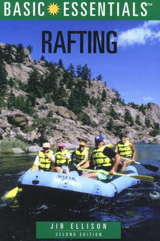 9780762706655: Basic Essentials Rafting, 2nd (Basic Essentials (Globe Pequot))