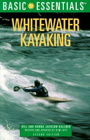 Stock image for Whitewater Kayaking, 2nd Edition (Basic Essentials Series) for sale by St Vincent de Paul of Lane County