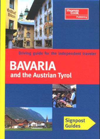 Stock image for Signpost Guide Bavaria and the Austrian Tyrol for sale by Armadillo Books