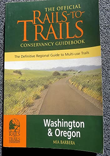 Stock image for The Official Rails-to-Trails Conservancy Guidebook: Washington Oregon (Great Rail-Trails Series.) for sale by Books of the Smoky Mountains