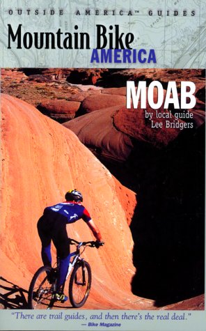 9780762707027: Mountain Bike America: Moab: An Atlas of Moab, Utah's Greatest Off-Road Bicycle Rides (Mountain Bike America Guides)