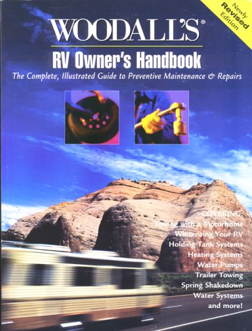 Stock image for Woodall's RV Owner's Handbook: The Complete, Illustrated Guide to Preventative Maintenance for sale by ThriftBooks-Atlanta