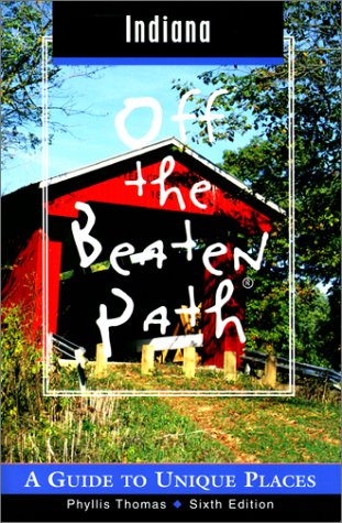Imagen de archivo de Indiana Off the Beaten Path: A Guide to Unique Places a la venta por ThriftBooks-Dallas