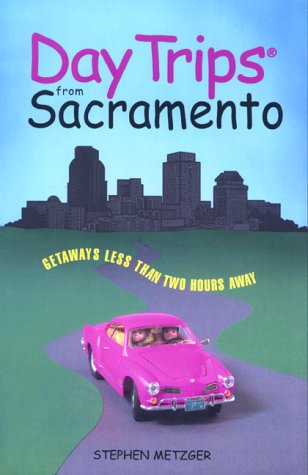 Stock image for Day Trips from Sacramento for sale by ThriftBooks-Dallas