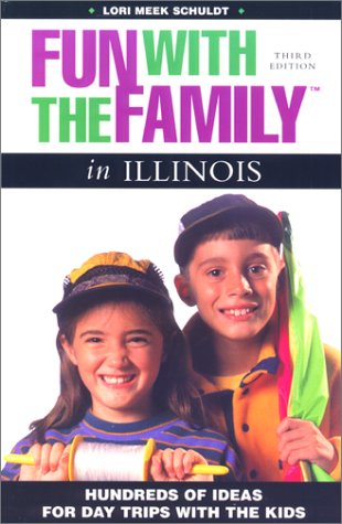 Beispielbild fr Fun with the Family in Illinois : Hundreds of Ideas for Day Trips with the Kids zum Verkauf von Better World Books