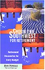 Beispielbild fr Choose the Southwest for Retirement, 3rd: Retirement Discoveries for Every Budget (Choose Retirement Series) zum Verkauf von Wonder Book