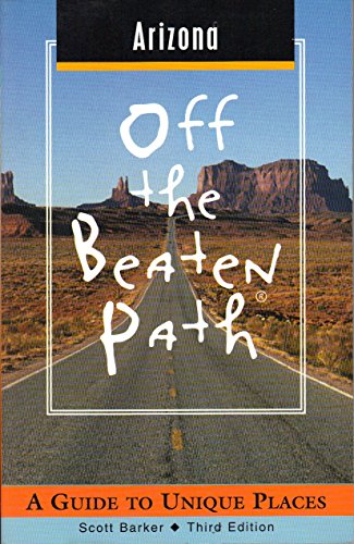 Stock image for Arizona off the Beaten Path : A Guide to Unique Places for sale by Better World Books: West