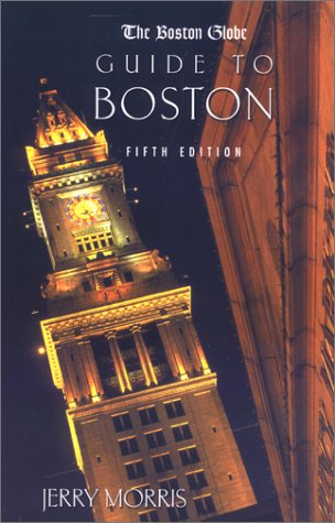 Stock image for The Boston Globe Guide to Boston for sale by Better World Books