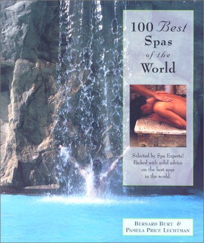 Imagen de archivo de 100 Best Spas of the World (100 Best Series) a la venta por Wonder Book