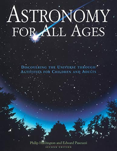 Stock image for Astronomy for All Ages: Discovering The Universe Through Activities For Children And Adults for sale by Goodwill Books