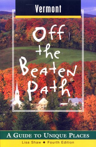 9780762708116: Vermont Off the Beaten Path: A Guide to Unique Places: 4 (Off the Beaten Path Vermont)