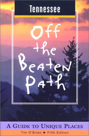 Stock image for Tennessee Off the Beaten Path: A Guide to Unique Places (Off the Beaten Path Series) for sale by SecondSale