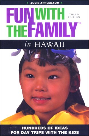 Stock image for Fun with the Family in Hawaii: Hundreds of Ideas for Day Trips with the Kids (Fun with the Family Series) for sale by Decluttr