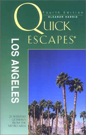 Stock image for Quick Escapes Los Angeles: 23 Weekend Getaways from the Metro Area (Qu for sale by Hawking Books
