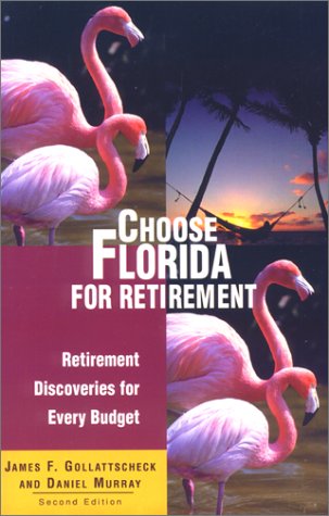 Stock image for Choose Florida for Retirement : Retirement Discoveries for Every Budget for sale by Better World Books: West