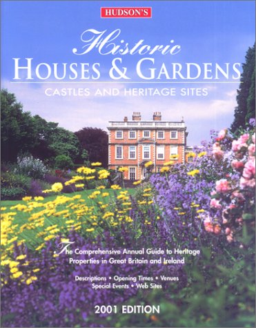 Stock image for Hudson's Historic Houses & Gardens 2001: The Comprehensive Guide to Heritage Properties in Great Britain and Ireland for sale by Wonder Book