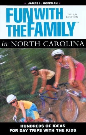 Stock image for Fun with the Family in North Carolina: Hundreds of Ideas for Day Trips with the Kids (Fun with the Family Series) for sale by The Maryland Book Bank