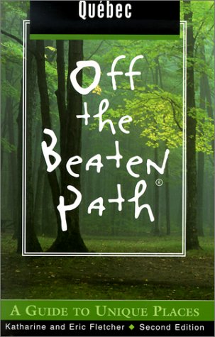 9780762708987: Quebec Off the Beaten Path, 2nd: A Guide to Unique Places (Off the Beaten Path Series)