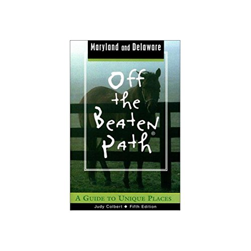 Stock image for Maryland and Delaware Off the Beaten Path®: A Guide to Unique Places (Off the Beaten Path Series) for sale by HPB-Diamond