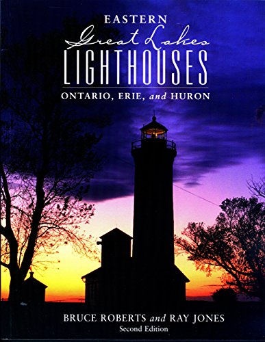 EASTERN GREAT LAKES LIGHTHOUSES: ONTARIO, ERIE AND HURON