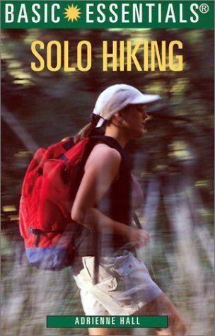 Beispielbild fr Basic Essentials Solo Hiking zum Verkauf von Better World Books
