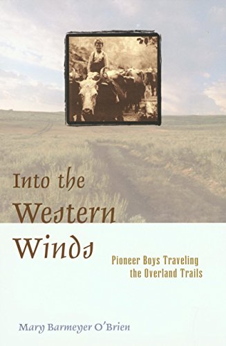 Stock image for Into the Western Winds: Pioneer Boys Traveling the Overland Trails for sale by SecondSale